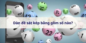 Dàn đề sát kép bằng gồm những số nào?